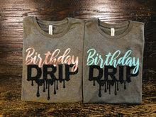 Load image into Gallery viewer, Birthday Drip Tee